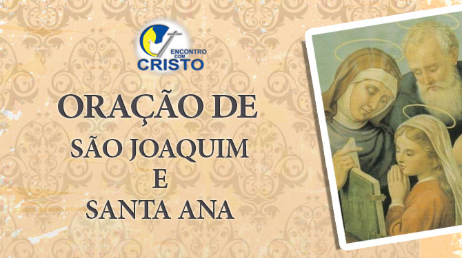 Oração a São Joaquim e Santa Ana Oração a São Joaquim e Santa Ana