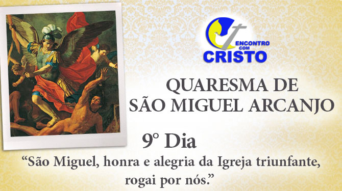 Quaresma de São Miguel Arcanjo – 9° dia Quaresma de São Miguel Arcanjo – 9° dia