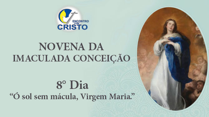 Novena da Imaculada Conceição – 8º Dia Novena da Imaculada Conceição – 8º Dia