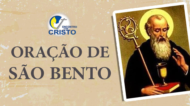 Oração de São Bento Oração de São Bento