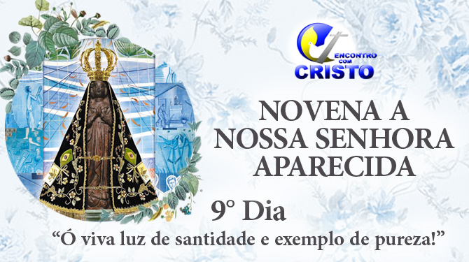 Novena de Nossa Senhora Aparecida – 9° dia Novena de Nossa Senhora Aparecida – 9° dia