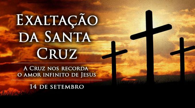 Hoje a Igreja celebra a Exaltação da Santa Cruz Hoje a Igreja celebra a Exaltação da Santa Cruz