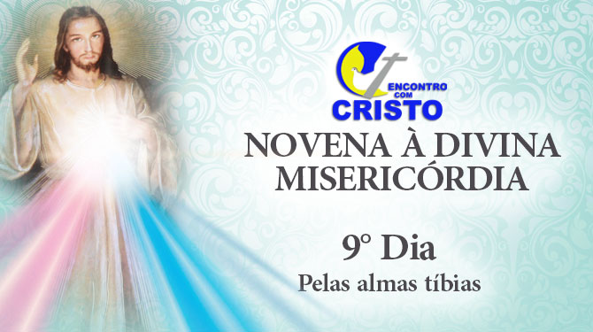 Novena à Divina Misericórdia – 9° dia Novena à Divina Misericórdia – 9° dia