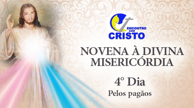 Novena à Divina Misericórdia – 4° dia Novena à Divina Misericórdia – 4° dia