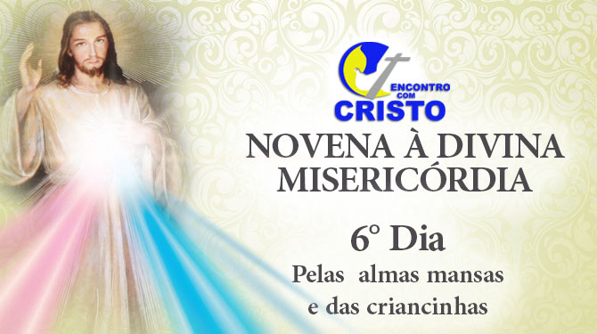 Novena à Divina Misericórdia – 6° dia Novena à Divina Misericórdia – 6° dia
